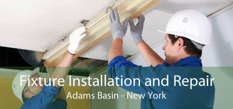 Fixture Installation and Repair Adams Basin - New York