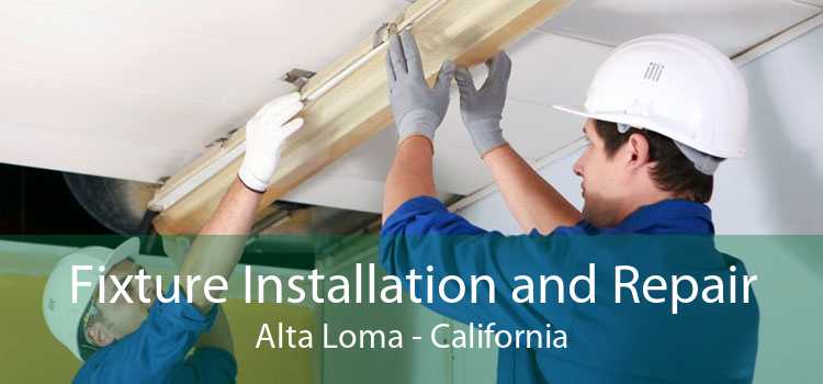 Fixture Installation and Repair Alta Loma - California