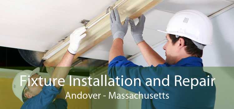 Fixture Installation and Repair Andover - Massachusetts