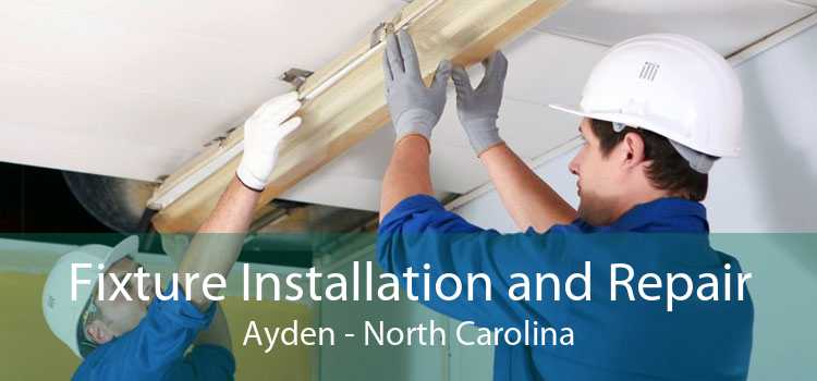 Fixture Installation and Repair Ayden - North Carolina