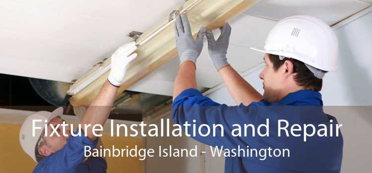Fixture Installation and Repair Bainbridge Island - Washington