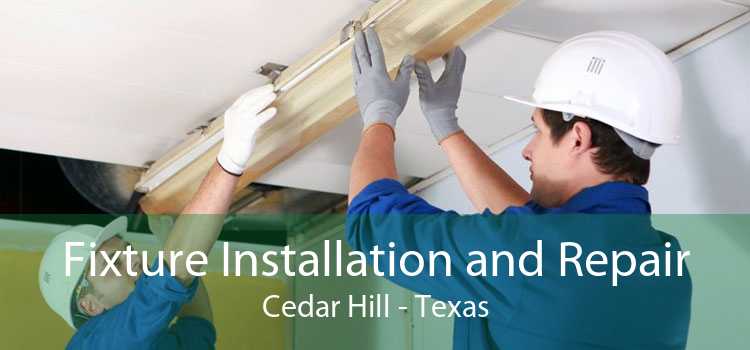 Fixture Installation and Repair Cedar Hill - Texas