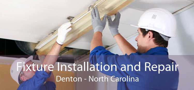 Fixture Installation and Repair Denton - North Carolina