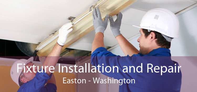 Fixture Installation and Repair Easton - Washington