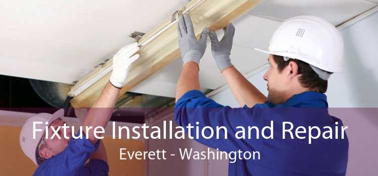 Fixture Installation and Repair Everett - Washington