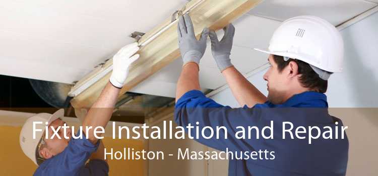 Fixture Installation and Repair Holliston - Massachusetts