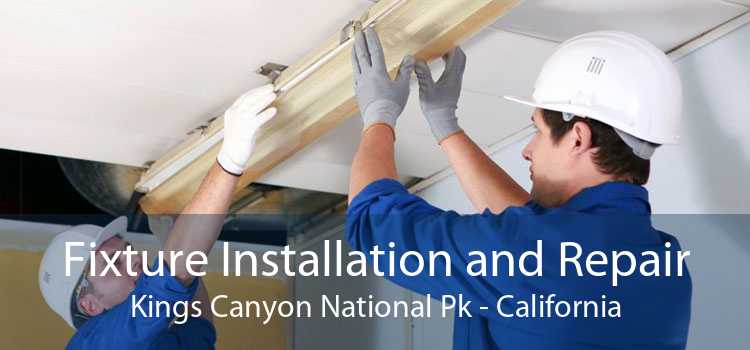 Fixture Installation and Repair Kings Canyon National Pk - California