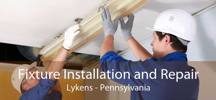 Fixture Installation and Repair Lykens - Pennsylvania