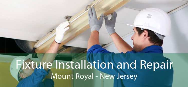 Fixture Installation and Repair Mount Royal - New Jersey