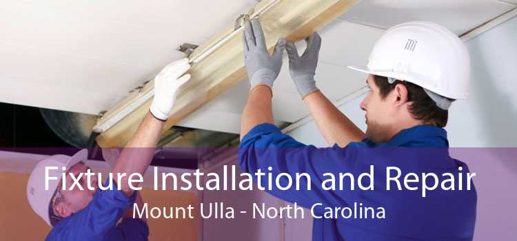 Fixture Installation and Repair Mount Ulla - North Carolina