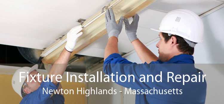 Fixture Installation and Repair Newton Highlands - Massachusetts