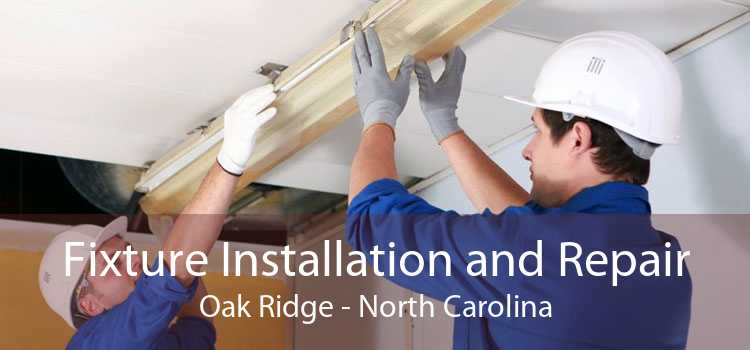 Fixture Installation and Repair Oak Ridge - North Carolina