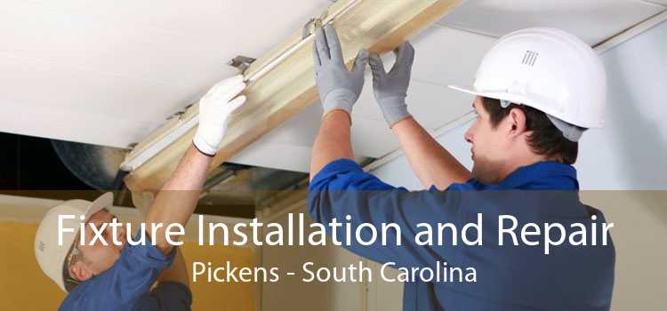 Fixture Installation and Repair Pickens - South Carolina