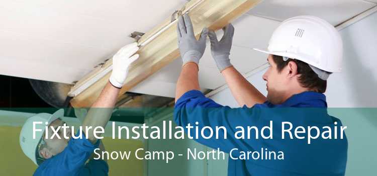 Fixture Installation and Repair Snow Camp - North Carolina
