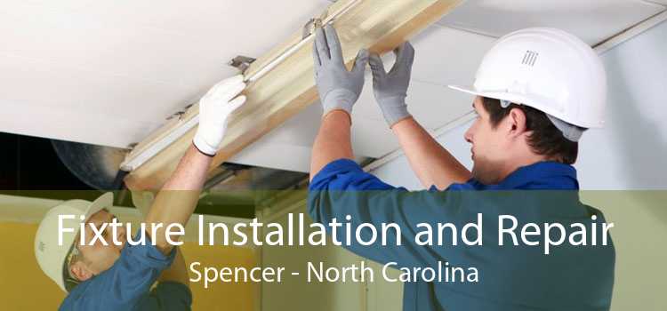 Fixture Installation and Repair Spencer - North Carolina