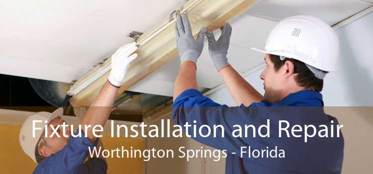 Fixture Installation and Repair Worthington Springs - Florida