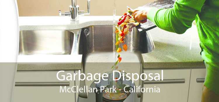 Garbage Disposal McClellan Park - California