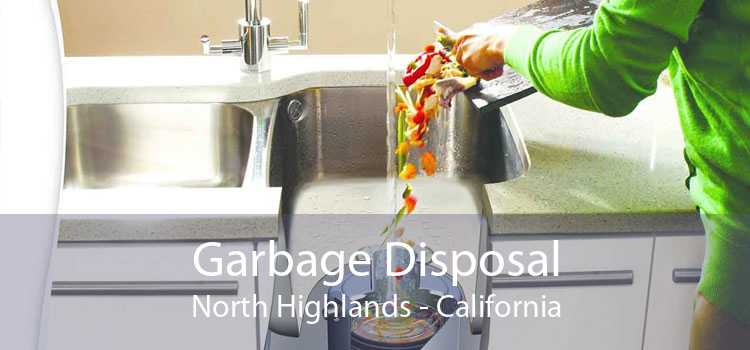 Garbage Disposal North Highlands - California