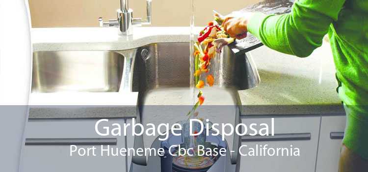 Garbage Disposal Port Hueneme Cbc Base - California