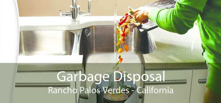 Garbage Disposal Rancho Palos Verdes - California