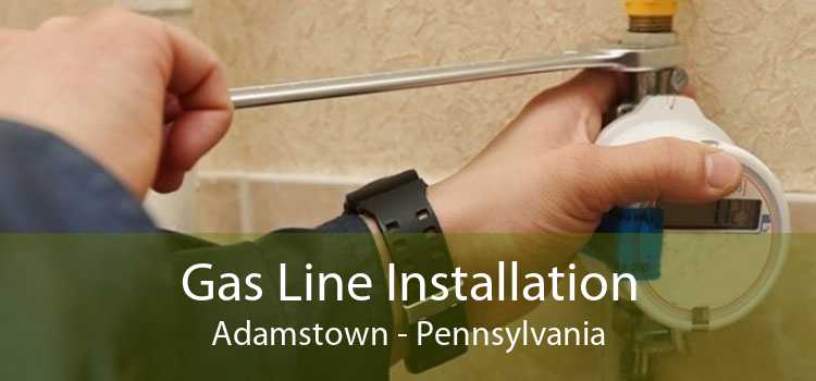 Gas Line Installation Adamstown - Pennsylvania