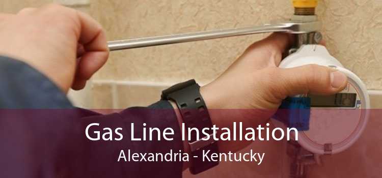 Gas Line Installation Alexandria - Kentucky