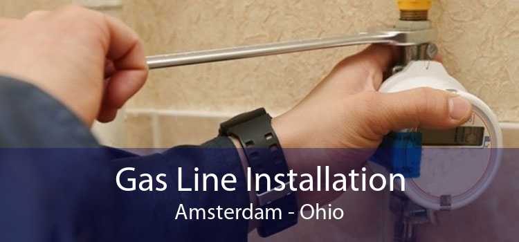 Gas Line Installation Amsterdam - Ohio