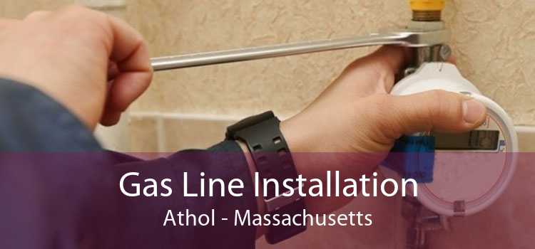 Gas Line Installation Athol - Massachusetts