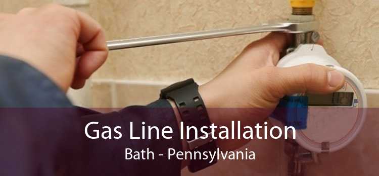 Gas Line Installation Bath - Pennsylvania