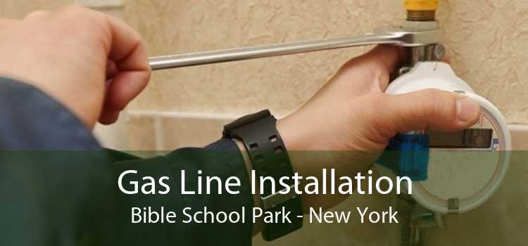 Gas Line Installation Bible School Park - New York