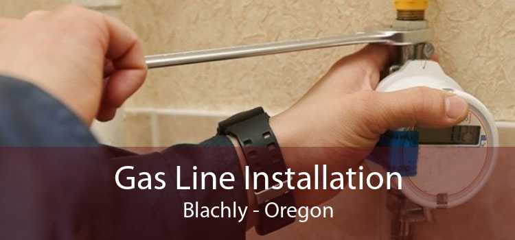Gas Line Installation Blachly - Oregon