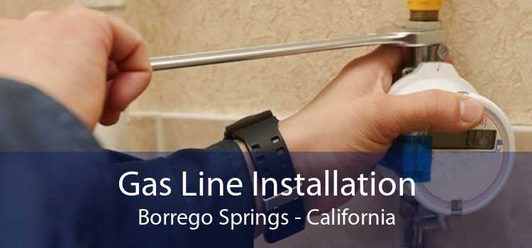 Gas Line Installation Borrego Springs - California