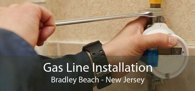Gas Line Installation Bradley Beach - New Jersey