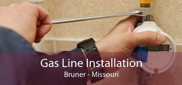Gas Line Installation Bruner - Missouri
