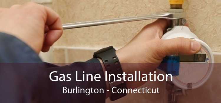 Gas Line Installation Burlington - Connecticut
