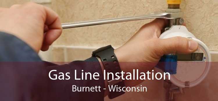 Gas Line Installation Burnett - Wisconsin