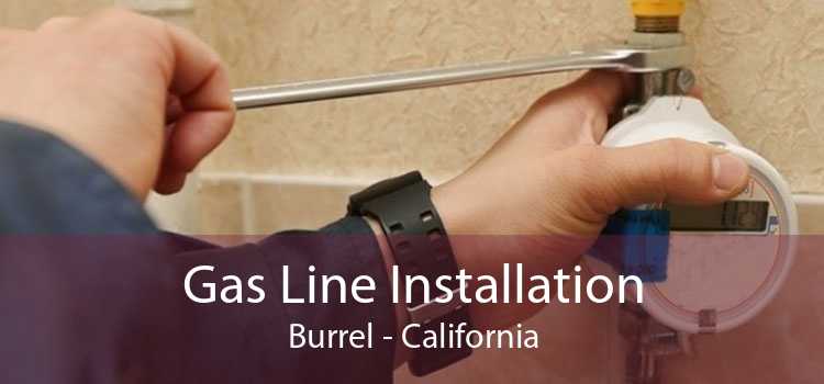 Gas Line Installation Burrel - California