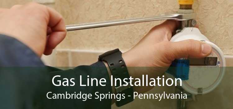 Gas Line Installation Cambridge Springs - Pennsylvania