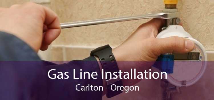 Gas Line Installation Carlton - Oregon