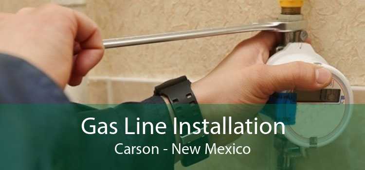 Gas Line Installation Carson - New Mexico