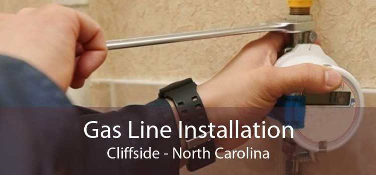 Gas Line Installation Cliffside - North Carolina