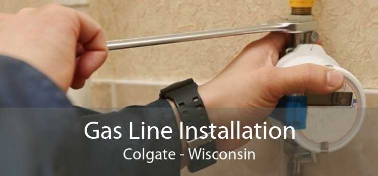 Gas Line Installation Colgate - Wisconsin