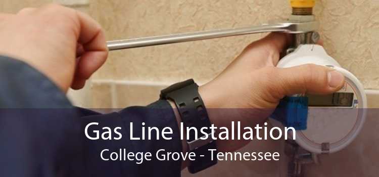 Gas Line Installation College Grove - Tennessee