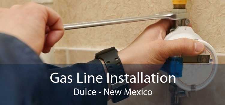 Gas Line Installation Dulce - New Mexico