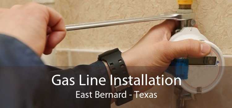 Gas Line Installation East Bernard - Texas