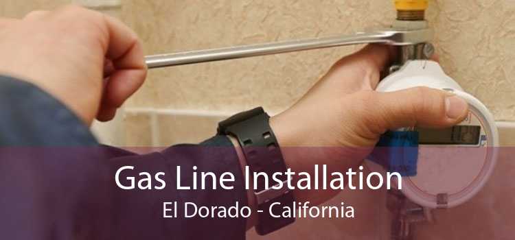 Gas Line Installation El Dorado - California
