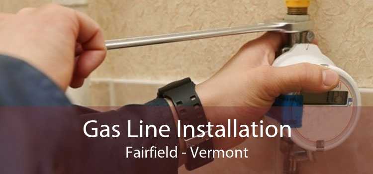 Gas Line Installation Fairfield - Vermont