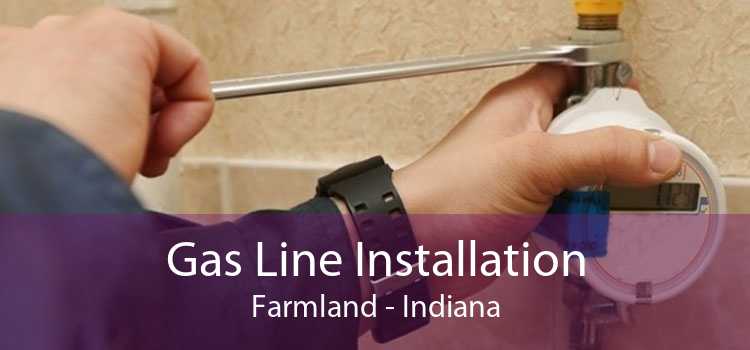 Gas Line Installation Farmland - Indiana