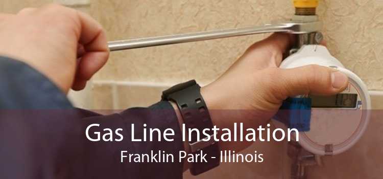 Gas Line Installation Franklin Park - Illinois