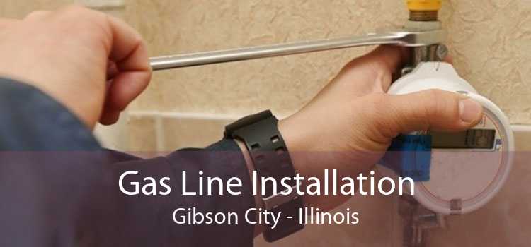 Gas Line Installation Gibson City - Illinois